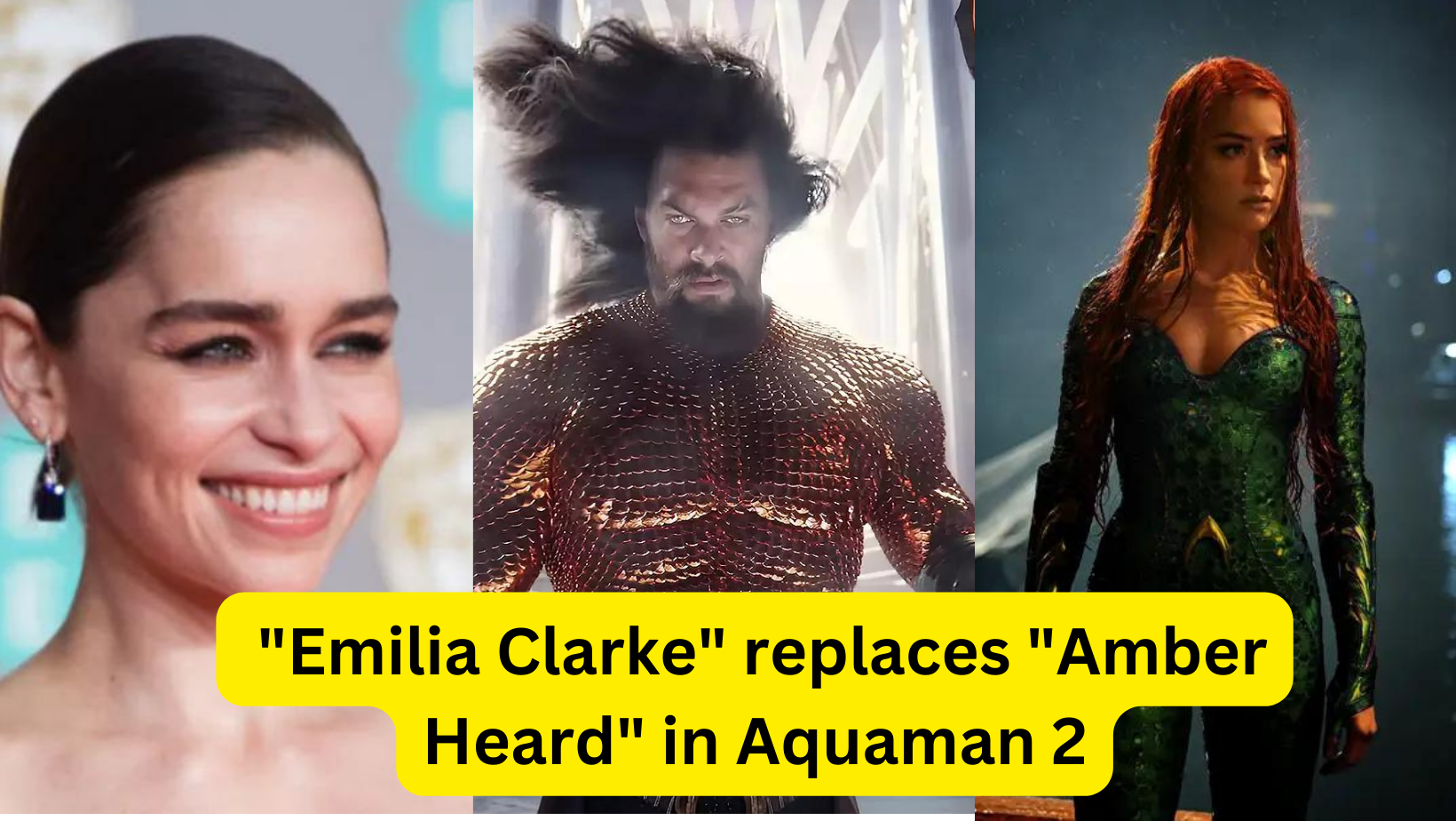 Emilia Clarke replaces Amber Heard in Aquaman 2